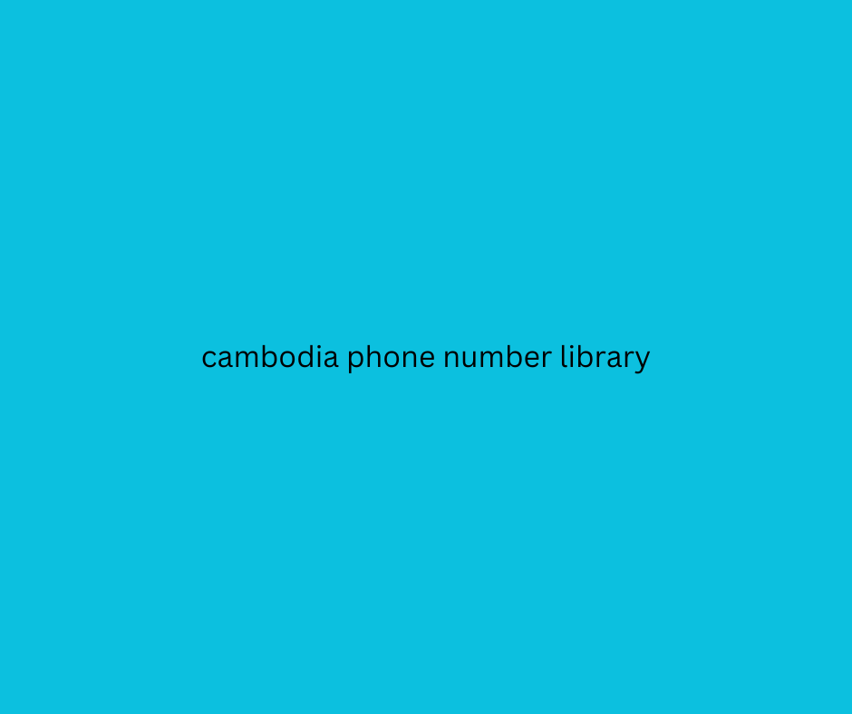 cambodia phone number library