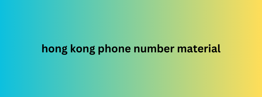 hong kong phone number material